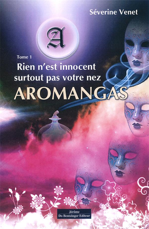 Aromangas. "Rien n'est innocent, surtout pas votre nez"