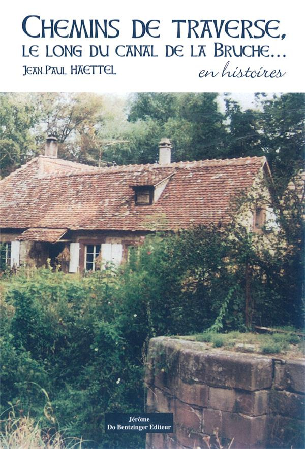 Chemins de traverse. Le long de la Vallée de la Bruche