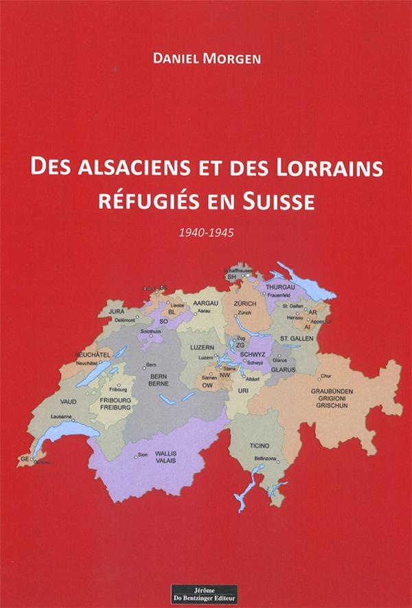 Des Alsaciens et des Lorrains réfugiés en Suisse (1940-1945)