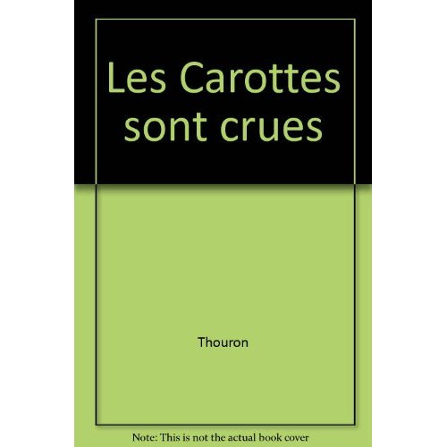 Les Carottes sont crues