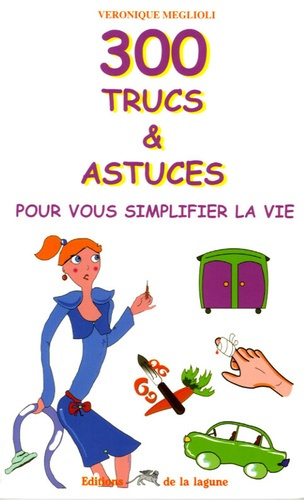 300 TRUCS ET ASTUCES