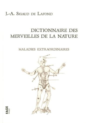 Dictionnaire des merveilles de la nature. Maladies extraordinaires