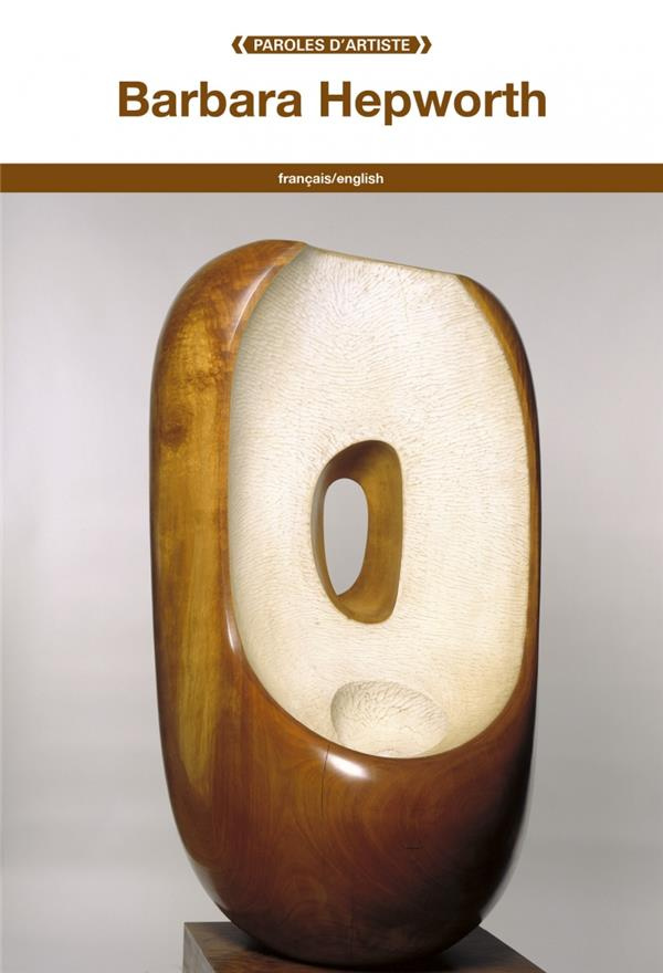 Barbara Hepworth. Edition bilingue français-anglais
