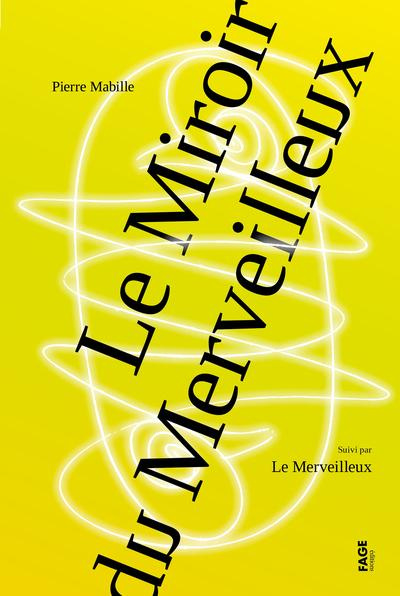 Le miroir du merveilleux. Suivi par Le Merveilleux