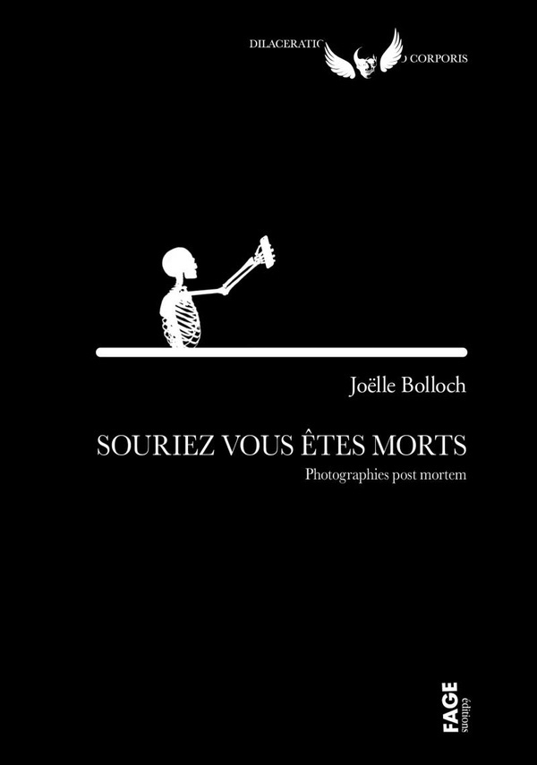 Souriez, vous êtes morts. Photographies post mortem