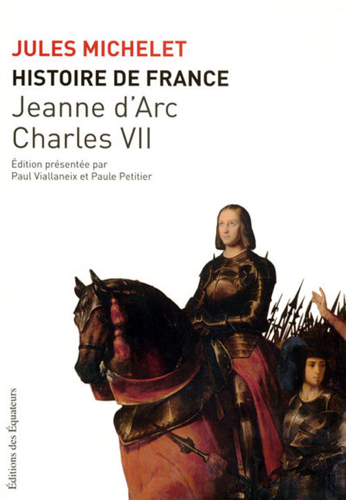 Histoire de France. Tome 5, Jeanne d'Arc, Charles VII
