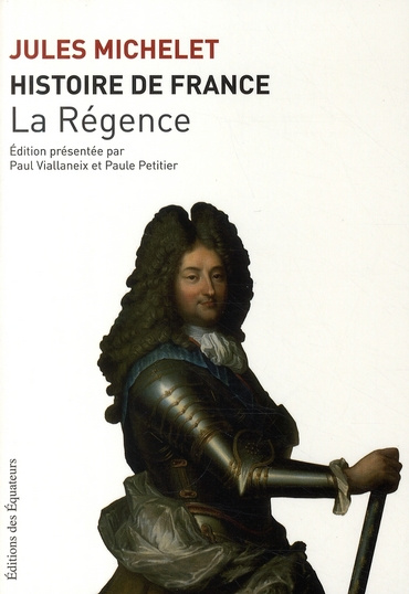 Histoire de France. Tome 15, La Régence