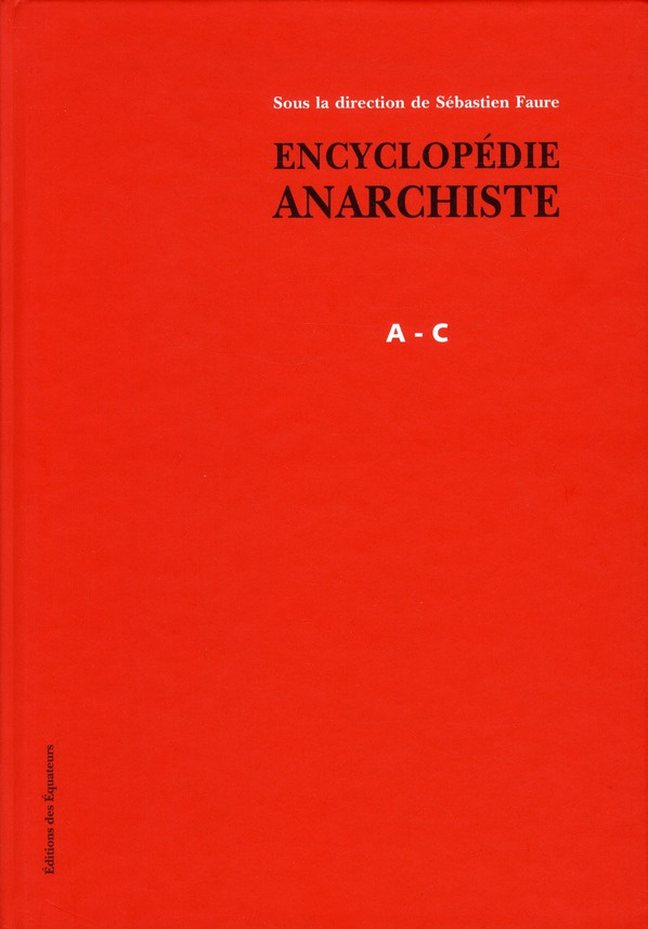 Encyclopédie anarchiste. Tome 1, Lettres A à C