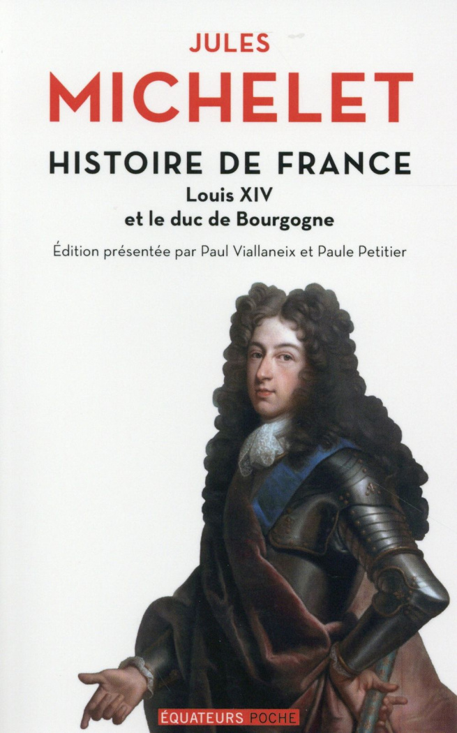 Histoire de France. Tome 14, Louis XIV et le Duc de Bourgogne