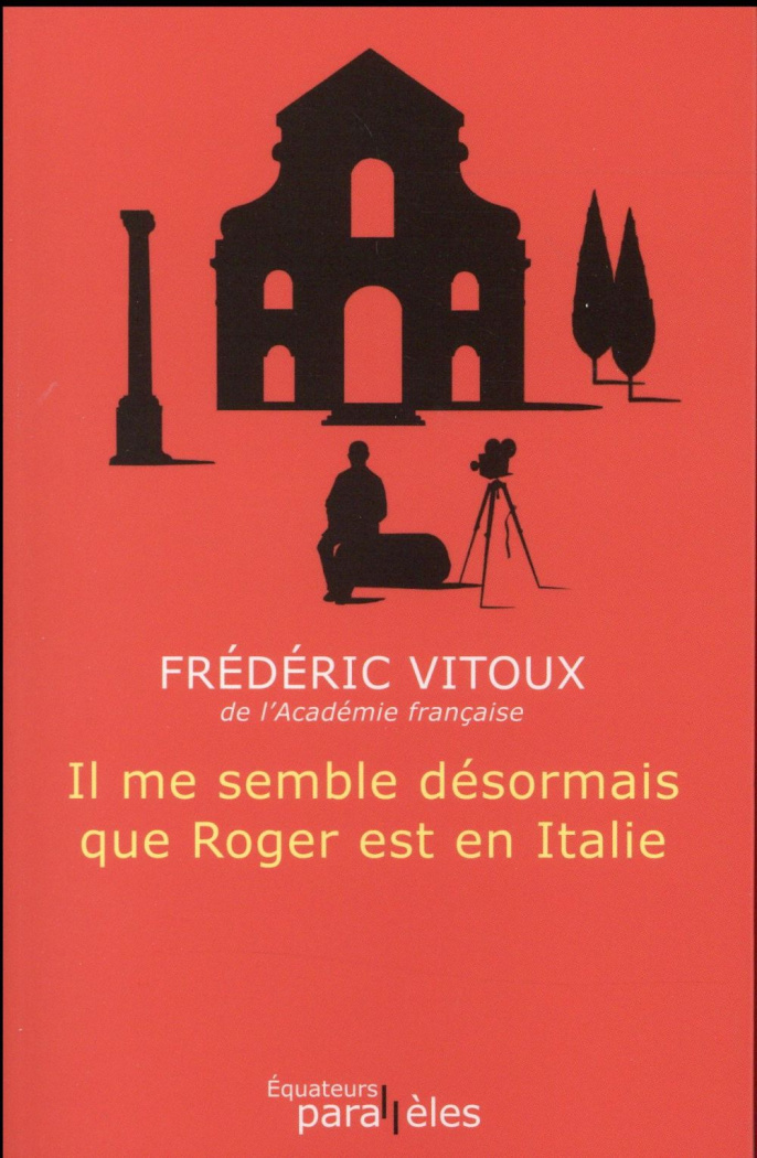 Il me semble désormais que Roger est en Italie