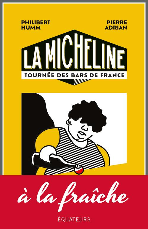 La Micheline. Tournée des bars de France