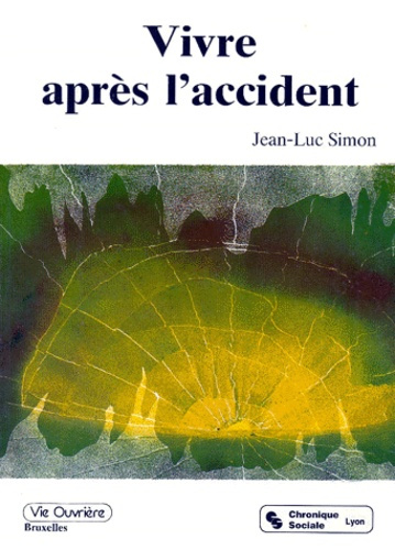 VIVRE APRES L'ACCIDENT. Conséquences psychologiques d'un handicap physique