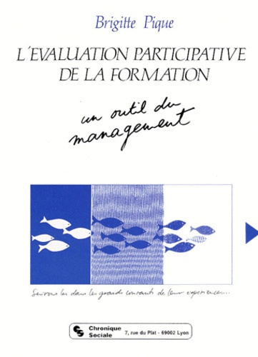 L'EVALUATION PARTICIPATIVE DE LA FORMATION. Un outil du management