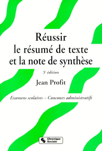 REUSSIR LE RESUME DE TEXTE ET LA NOTE DE SYNTHESE. 5ème édition