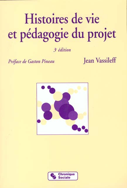 HISTOIRES DE VIE ET PEDAGOGIE DU PROJET. 3ème édition