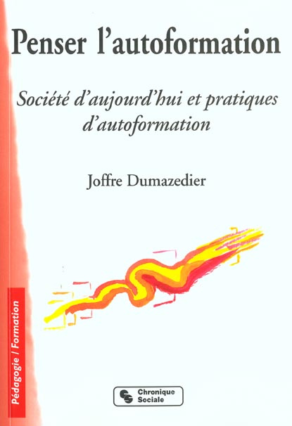Penser l'autoformation. Société d'aujourd'hui et pratiques d'autoformation