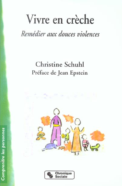 Vivre en crèche. Remédier aux douces violences