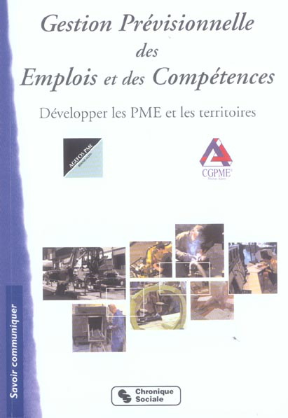 Gestion prévisionnelle des emplois et des compétences. Développer les PME et les territoires