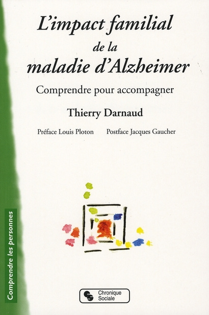 L'impact familial de la maladie d'Alzheimer. Comprendre pour accompagner