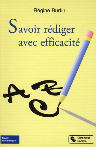 Savoir rédiger avec efficacité. 6e édition