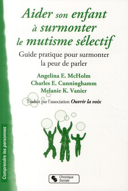 Aider son enfant à surmonter le mutisme sélectif. Guide pratique pour surmonter la peur de parler