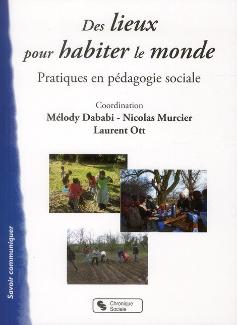 Des lieux pour habiter le monde. Pratiques en pédagogie sociale