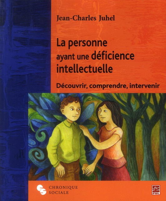 La personne ayant une déficience intellectuelle. Découvrir, comprendre, intervenir