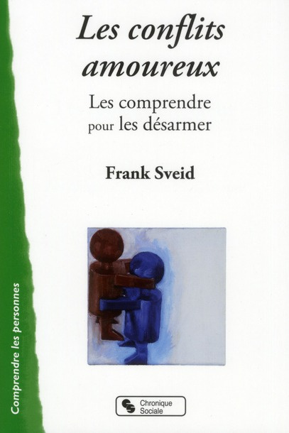 Les conflits amoureux. Les comprendre pour les désarmer