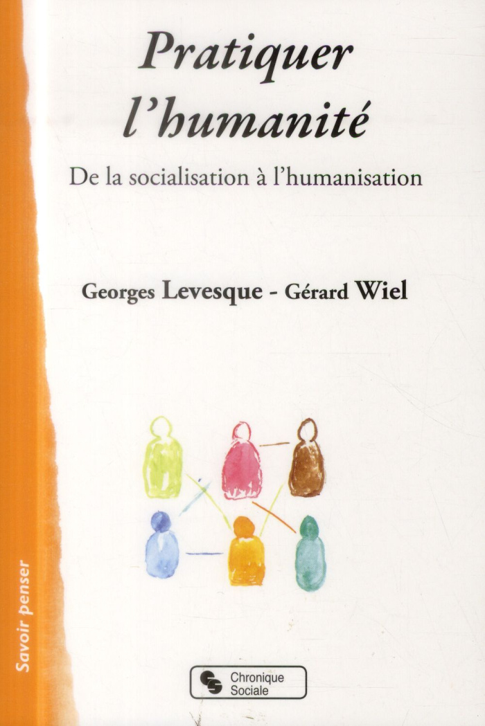 Pratiquer l'humanité. De la socialisation à l'humanisation