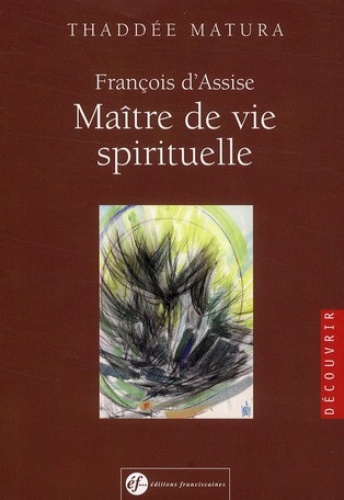 François d'Assise, maître de vie spirituelle. D'après ses écrits