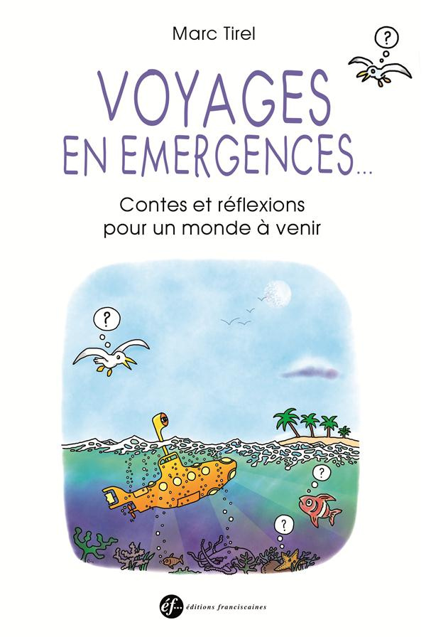Voyages en émergences. Contes et réflexions pour un monde à venir
