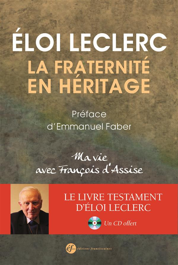 La fraternité en héritage. Ma vie avec François d'Assise, 1 CD audio