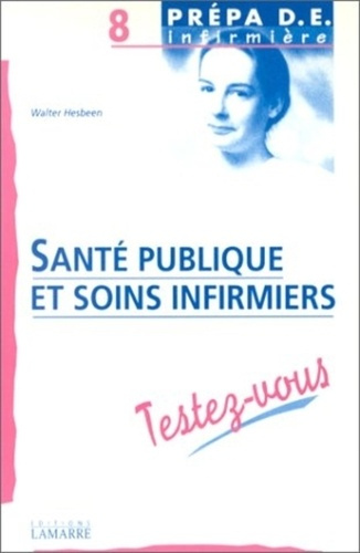SANTE PUBLIQUE ET SOINS INFIRMIERS TESTEZ VOUS
