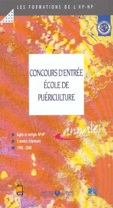 CONCOURS D ENTREE ECOLE DE PUERICULTURE - SUJETS ET CORRIGES AP-HP 3 ANNEES D EPREUVES 1998-2000 ANN