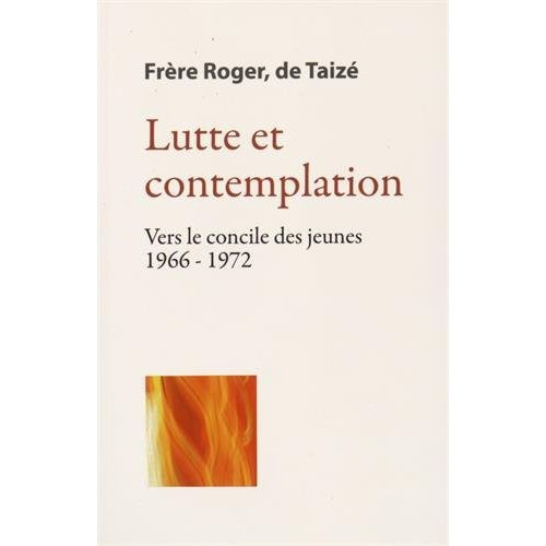Lutte et contemplation. Vers le concile des jeunes 1966-1972