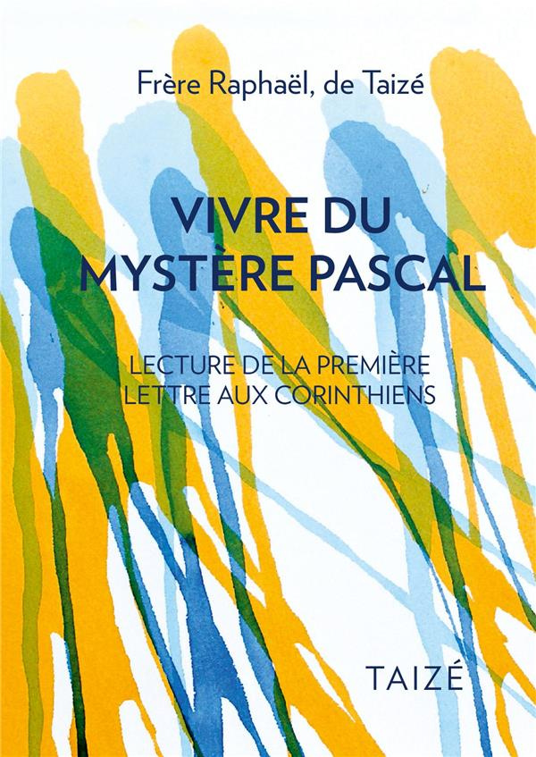 Vivre du mystère Pascal - Lecture de la première lettre aux corinthiens
