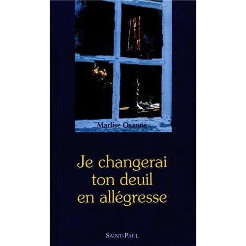 Je changerai ton deuil en allégresse