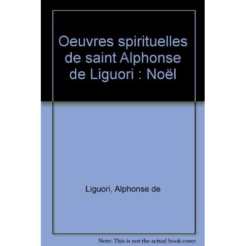 Oeuvres spirituelles de saint Alphonse de Liguori : Noël