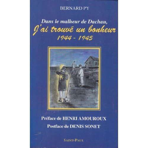 Dans le malheur de Dachau, j'ai trouvé un bonheur