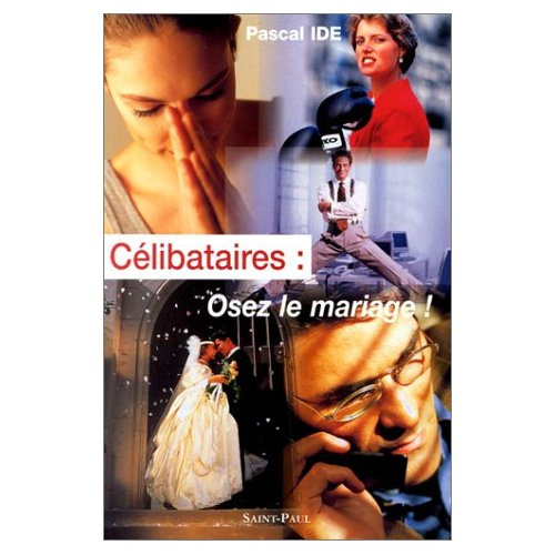 Célibataires, osez le mariage !