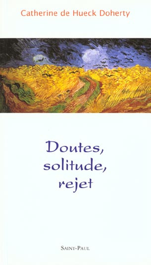 Doutes, solitude, rejet