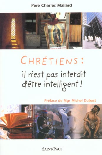 Chrétiens : il n'est pas interdit d'être intelligent !