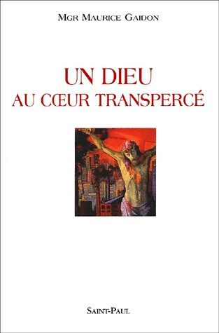 Un Dieu au coeur transpercé