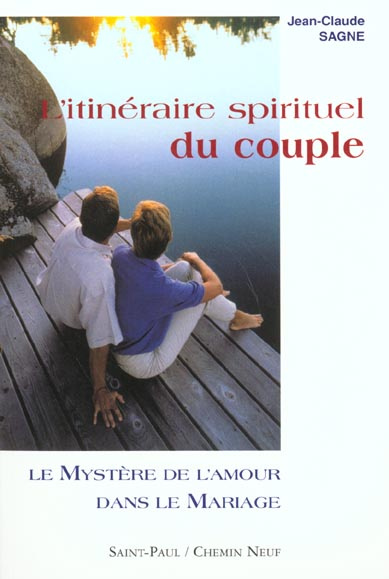 L'itinéraire spirituel du couple. Tome 1, Le mystère de l'amour dans le mariage