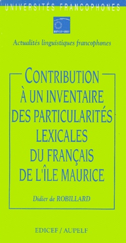 Contribution à un inventaire des particularités lexicales du français de l'île Maurice