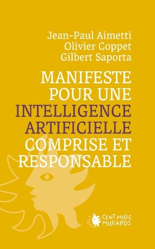 Manifeste pour une intelligence artificielle comprise et responsable. Edition revue et augmentée