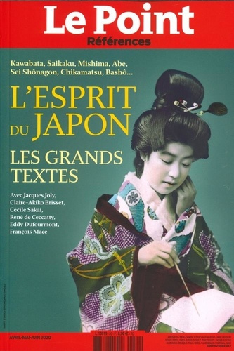 Le Point hors-série - Références N° 80, avril-mai-juin 2020 : L'esprit du Japon. Les grands textes