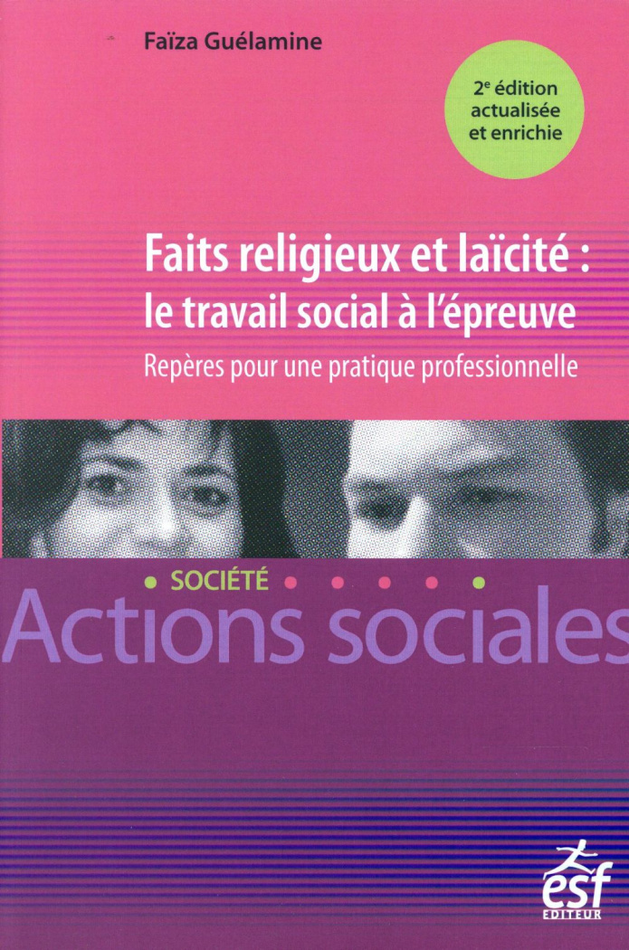 Faits religieux et laïcité : le travail social à l'épreuve. 2e édition revue et augmentée
