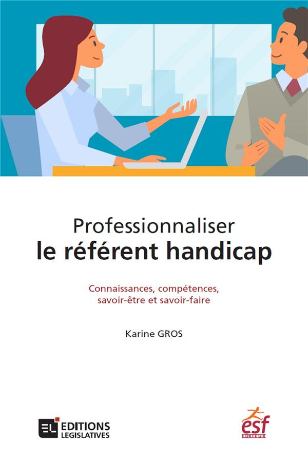 Professionnaliser le référent handicap. Connaissances, compétences, savoir-être et savoir-faire