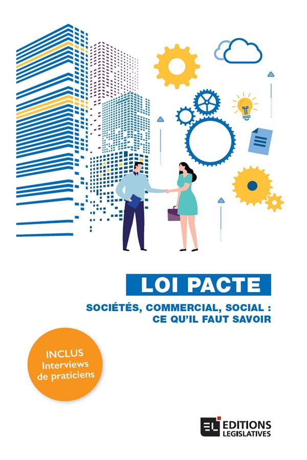 Loi Pacte. Sociétés, commercial, social : ce qu'il faut savoir